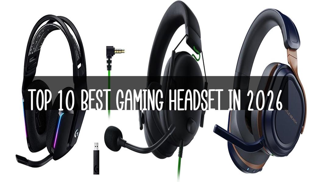 Top 10 Best Gaming Headset in 2026