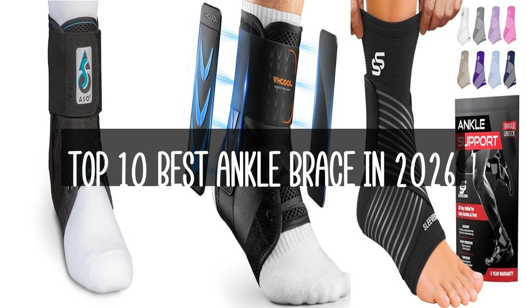 Top 10 Best Ankle Brace in 2026