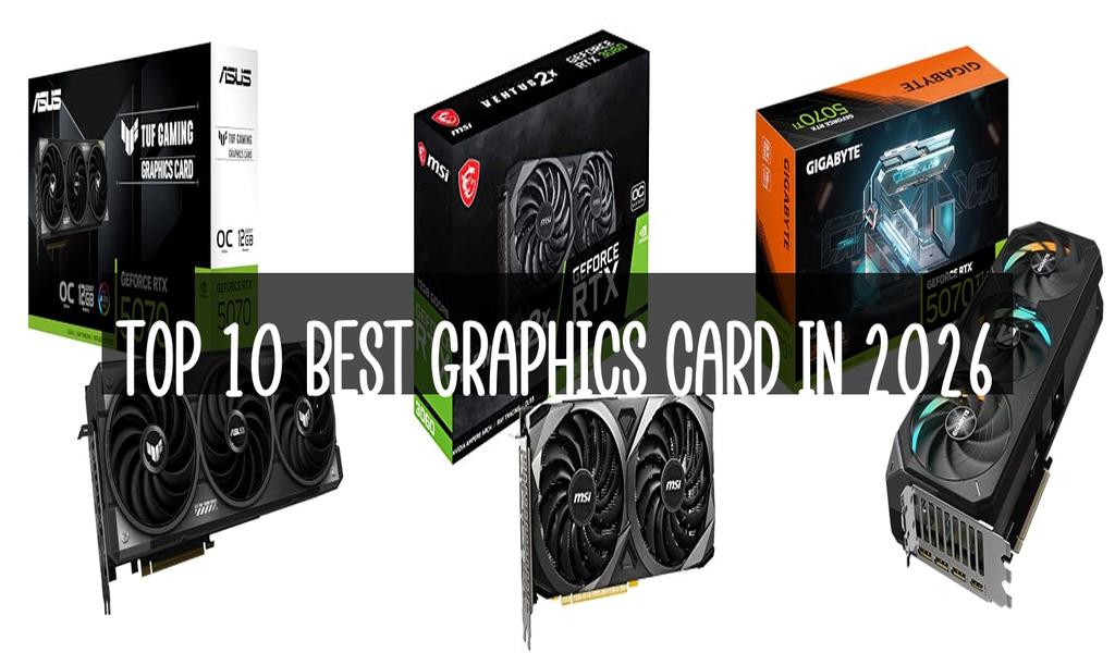 Top 10 Best Graphics Card in 2026