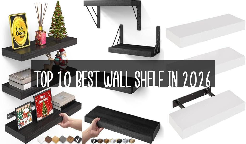Top 10 Best Wall Shelf in 2026
