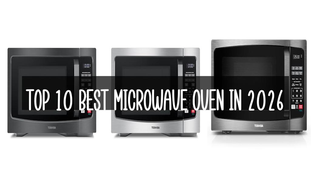 Top 10 Best Microwave Oven in 2026